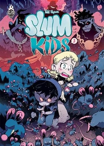 Slum Kids T. 2 – Par Petit Rapace – Ed. Label 619/Rue de Sèvres