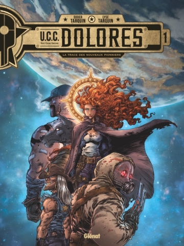 U.C.C. Dolores T. 1 et T. 2 - Par Didier & Lyse Tarquin - Glénat