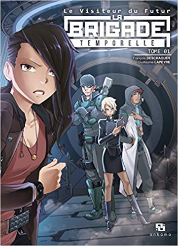 La Brigade Temporelle, Le visiteur du futur, Tomes 1 à 3 - Par Descraques & Lapeyre - Ankama