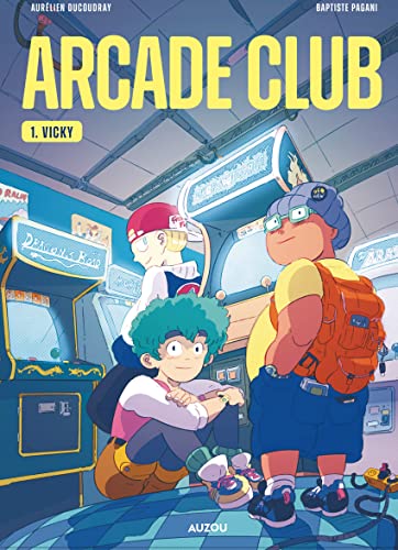 Arcade Club T. 1 : Vicky - Par Aurélien Ducoudray & Baptiste Pagani - Auzou