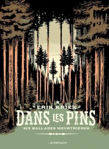 Dans les pins : Six ballades meurtrières - Par E. Kriek - Ed. Anspach