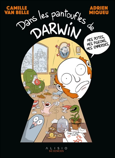 Dans les pantoufles de Darwin - Par Adrien Miqueu & Camille Van Belle - Ed. Alisio