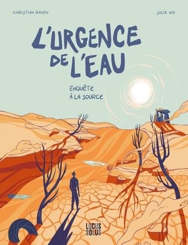 « L'Urgence de l'eau » : une BD-enquête à la source pour de vraies solutions durables et responsables