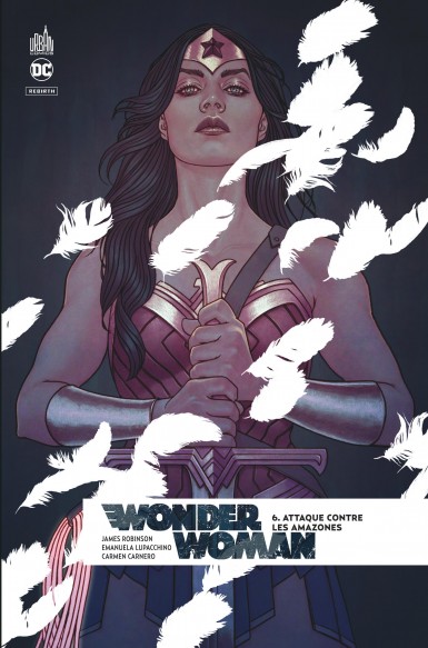 Wonder Woman Rebirth T6 - Par James Robinson & Emanuela Lupacchino - Urban Comics