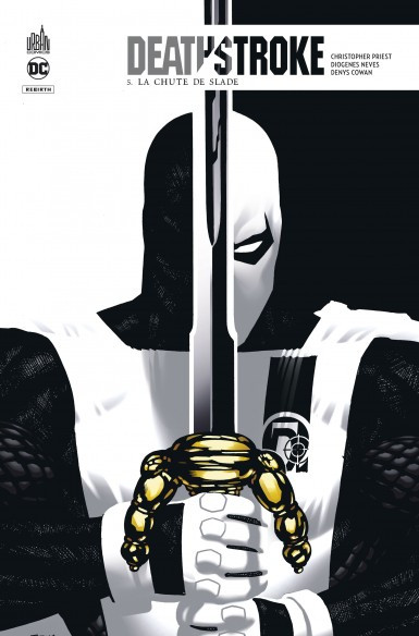 Deathstroke Rebirth T4 & T5 - Par Christopher Priest & Carlo Pagulayan - Urban Comics