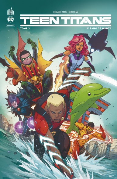Teen Titans Rebirth T1 & T2 - Par Benjamin Percy & Collectif - Urban Comics