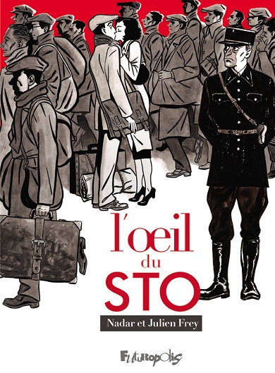 L'Œil du STO - Par Nadar et Julien Frey - Futuropolis