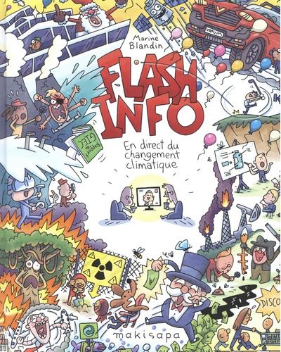 Flash Info : En direct du changement climatique - Par Marine Blandin - Éd. Makisapa