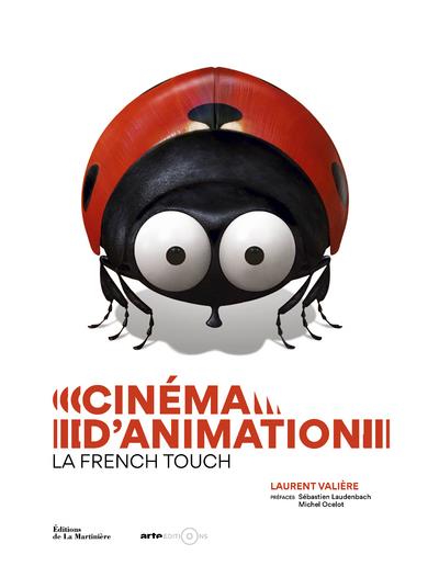 Laurent Valière (« La French Touch ». Ed. de la Martinière) : « Nos films osent graphiquement des choses qui seraient considérées aux USA comme des prototypes »