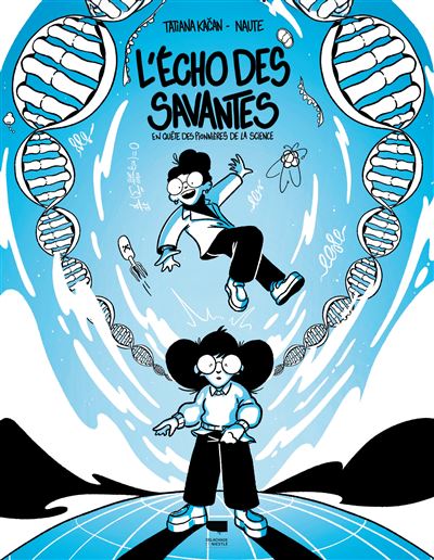 L'Écho des savantes – Par Tatiana Kačan & Naute - Éd. Delachaux et Niestlé