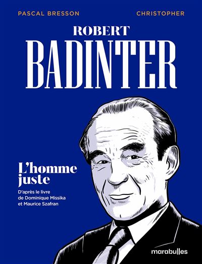 Robert Badinter, l'homme juste : du secret à la lumière