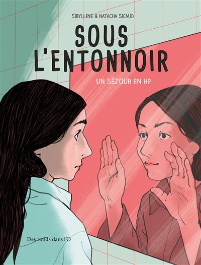 Sous l'entonnoir, un séjour en HP : une cicatrice ouverte avec pudeur