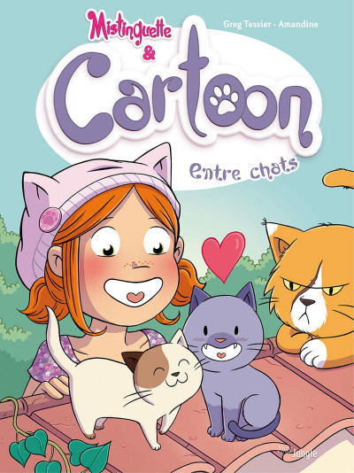 Mistinguette & Cartoon T. 4 : Entre chats - Par Greg Tessier & Amandine - Jungle
