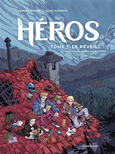 Héros T. 1, Le réveil - Par Torner & Garreta - Ed. Sarbacane