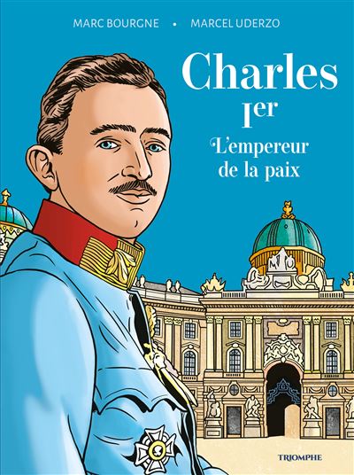 Charles Ier, l'empereur de la paix : la conscience contre le pouvoir
