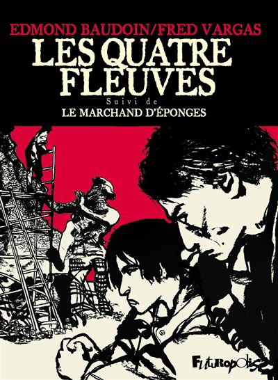 Les Quatre Fleuves - par Vargas et Baudoin - Futuropolis