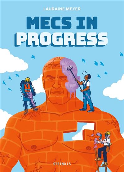Mecs in Progress – Par Lauraine Meyer – Steinkis