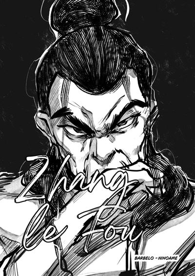 Zhang le Fou – Par Radu Bikir & Cherati - Autoédition