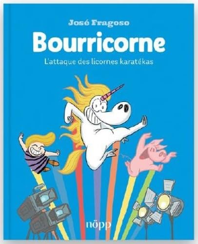 Bourricorne T. 2, L'attaque des licornes karatékas - Par José Fragoso - Ed. Nöpp