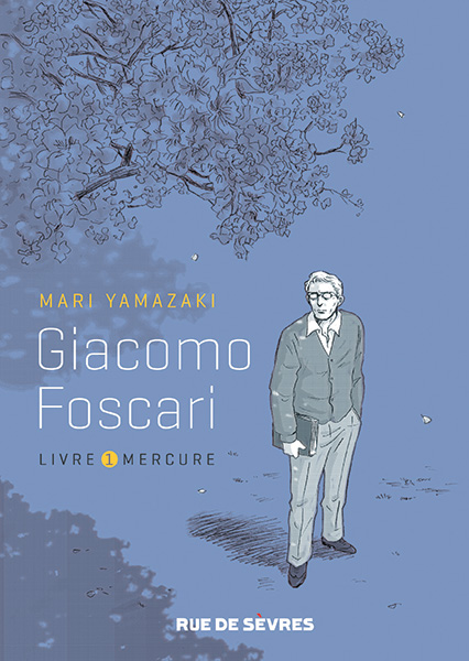 Giacomo Foscari - Livre 1 : Mercure - Par Mari Yamazaki - Ed. Rue de Sevres