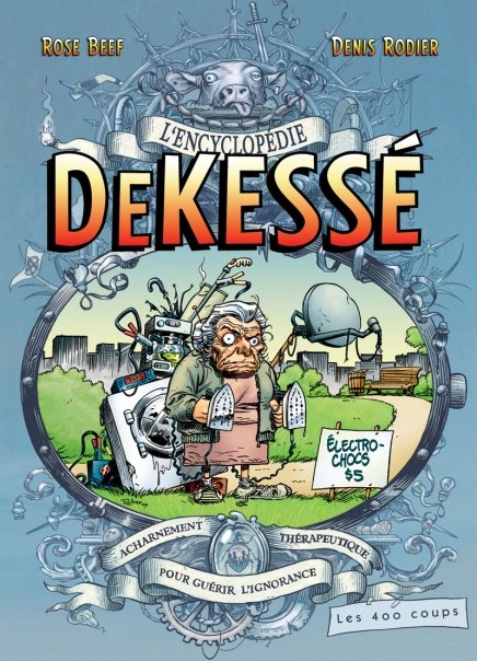 L'Encyclopédie DeKessé - Par Rose Beef et Denis Rodier - Les 400 coups