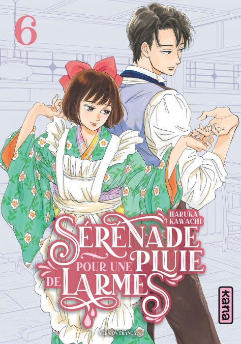 Sérénade pour une pluie de larmes T. 6 - Par Haruka Kawachi - Éd. Kana