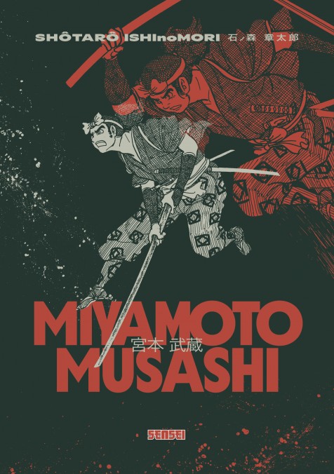 Miyamoto Musashi T.1 - par Shotaro Ishinomori – Editions Kana