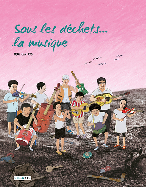 Sous les déchets... La Musique - Par Hua Lin Xie - Steinkis