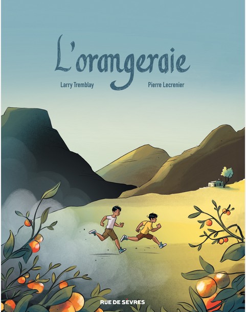 L'Orangeraie – Par Larry Tremblay & Pierre Lecrenier – Ed. Rue de Sèvres