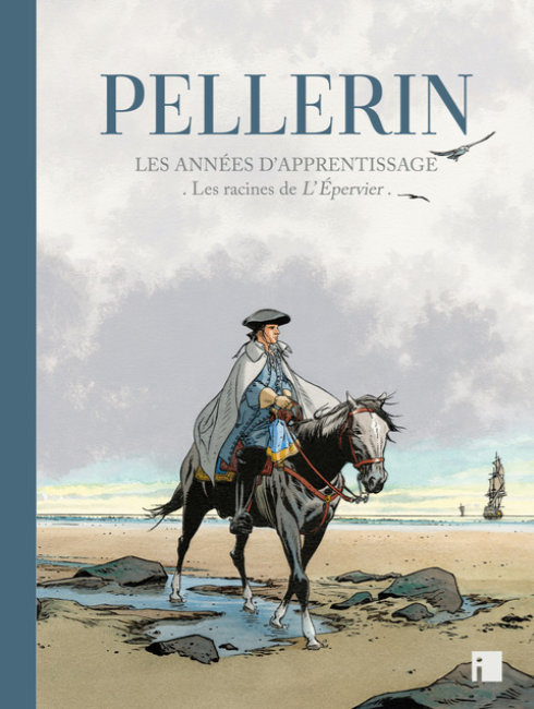 Patrice Pellerin : Les années d'apprentissage - Les racines de L'Epervier aux Editions I