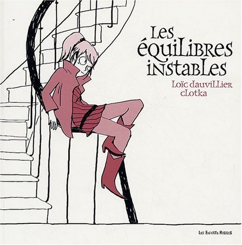 Les équilibres instables - Par Dauvillier et Clotka - Editions Les Enfants Rouges