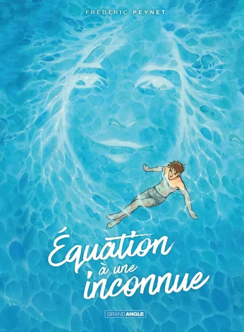Equation à une inconnue - Par Frédéric Peynet- Editions Grand Angle
