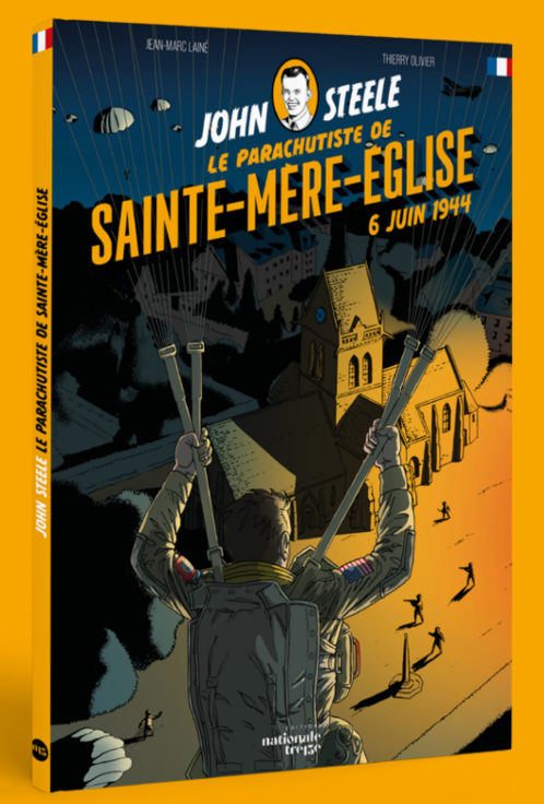 John Steele, le parachutiste de Sainte-Mère-Eglise : Du clocher à la légende 