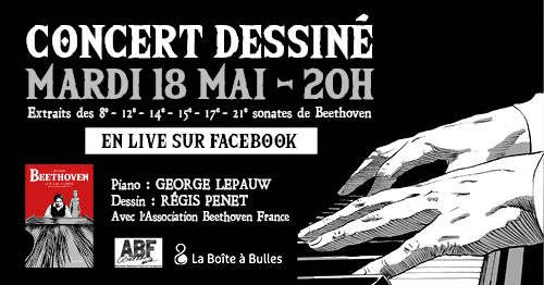 Concert dessiné : Sonates pour piano de Beethoven avec Régis Penet — Facebook Live.