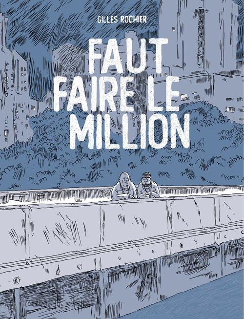 Faut faire le million - Par Gilles Rochier - Six Pieds sous terre