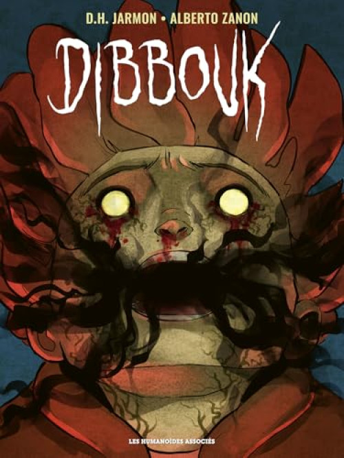 Dibbouk – Par D.H. Jarmon & Alberto Zanon – Les Humanoîdes Associés