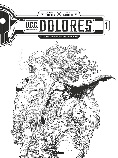 U.C.C. Dolores T. 1 et T. 2 - Par Didier & Lyse Tarquin - Glénat