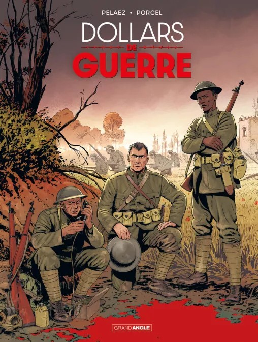 Dollars de guerre - Par Pelaez & Porcel - Ed. Grand Angle