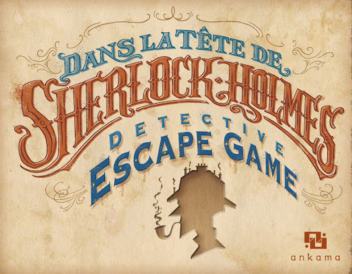 « Dans la tête de Sherlock Holmes » : Et maintenant l'Escape Game
