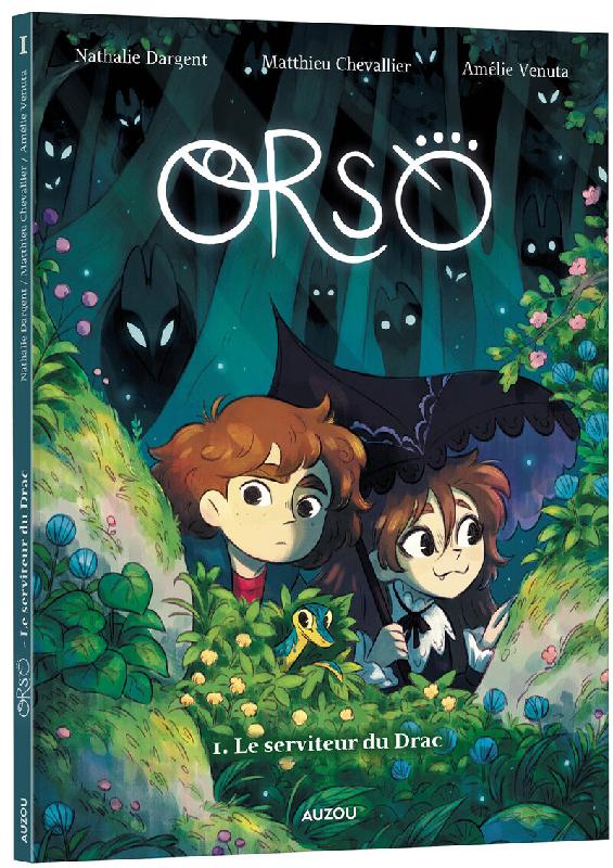 Orso T. 1, Le serviteur du Drac - Par Dargent, Chevallier & Venuta - Ed. Auzou