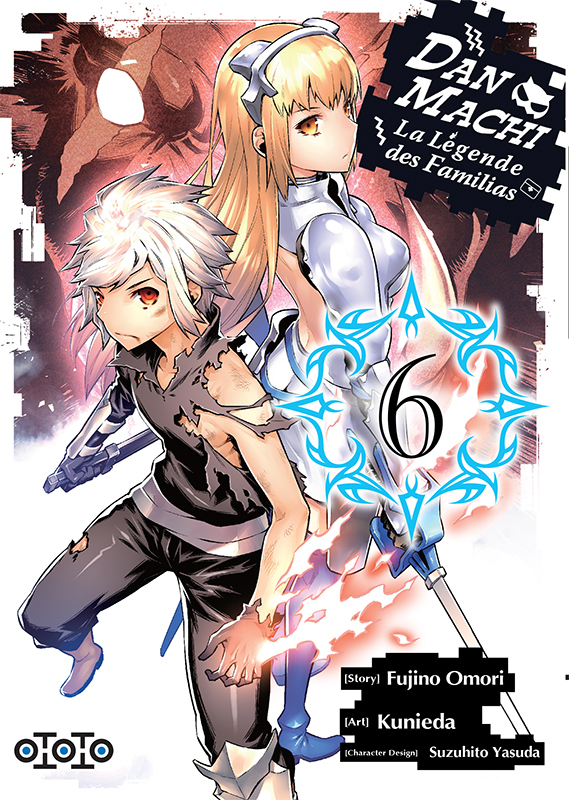 DanMachi, La Légende des Familias T5 & T6 - Par Kunieda & Fujino Omori - Ototo