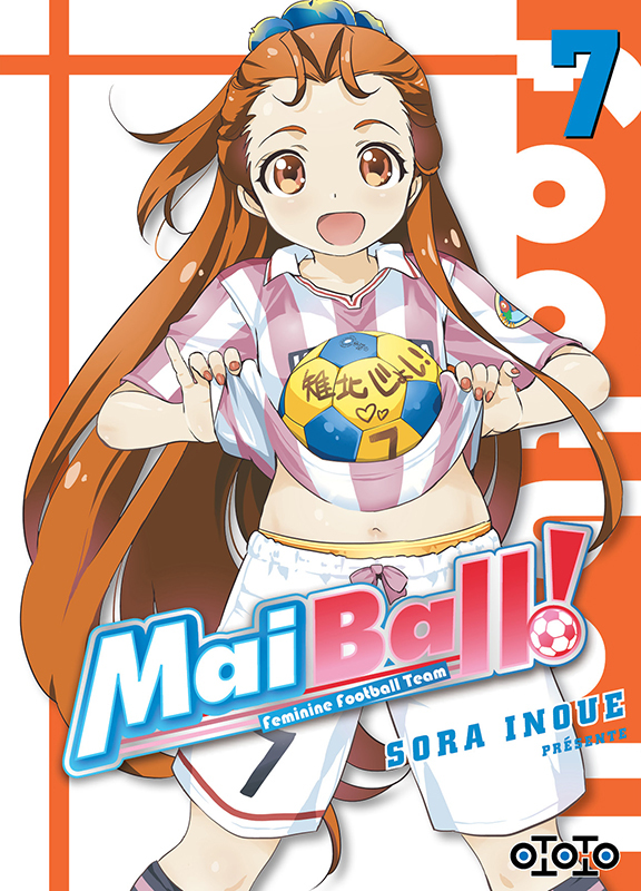 Mai Ball ! - Feminine Football Team T. 7 & T. 8 - Par Sora Inoue - Ototo