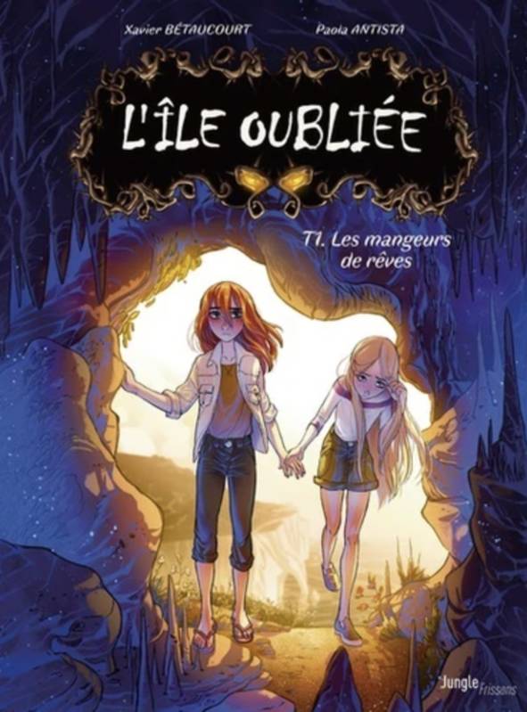 L'Île oubliée T. 1 : Les Mangeurs de rêve - Par Xavier Bétaucourt & Paola Antista - Jungle Frissons