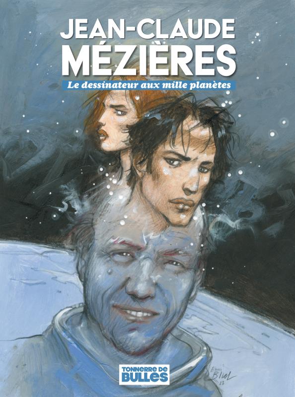 Jean Claude Mézières le dessinateur aux mille planètes - Tonnerre de Bulles, HS 11