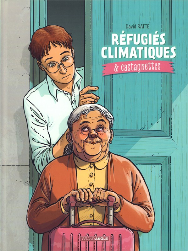 Réfugiés climatiques & castagnettes - Par David ratte - Ed. Grand Angle/Bamboo