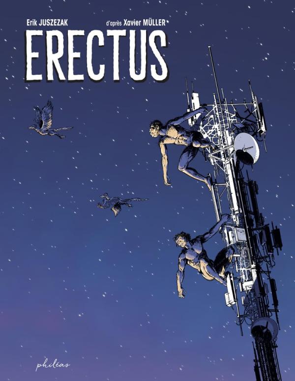 Erectus – Par Erik Juszezak (d'après Xavier Müller) – Philéas