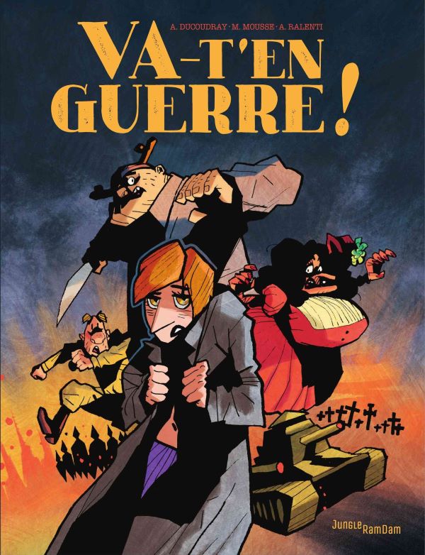 Va-t'en guerre ! - Par Aurélien Ducoudray, Marion Mousse et Albertine Ralenti - Jungle RamDam
