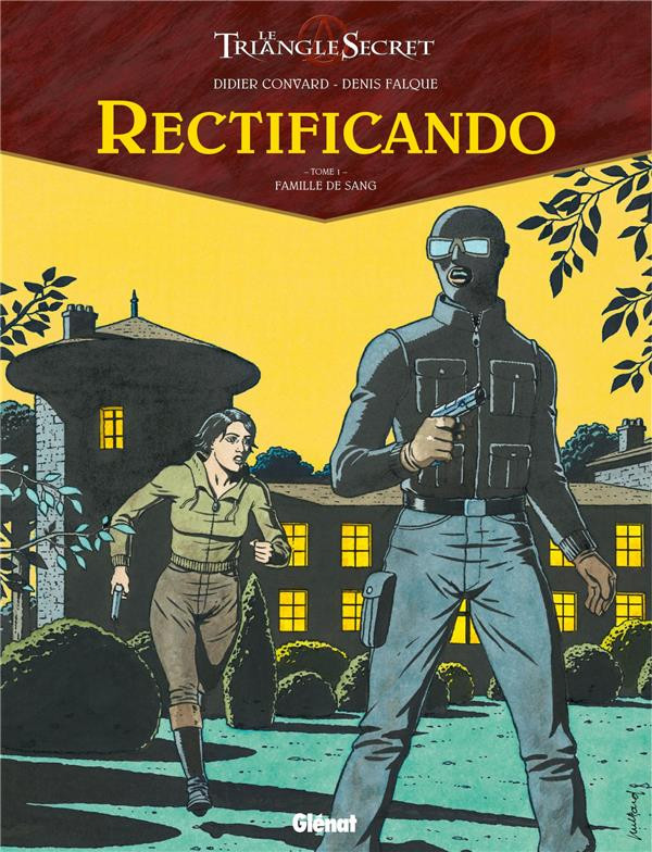 Rectificando T. 1 - Famille de sang – Par Didier Convard et Denis Falqué – Ed. Glénat