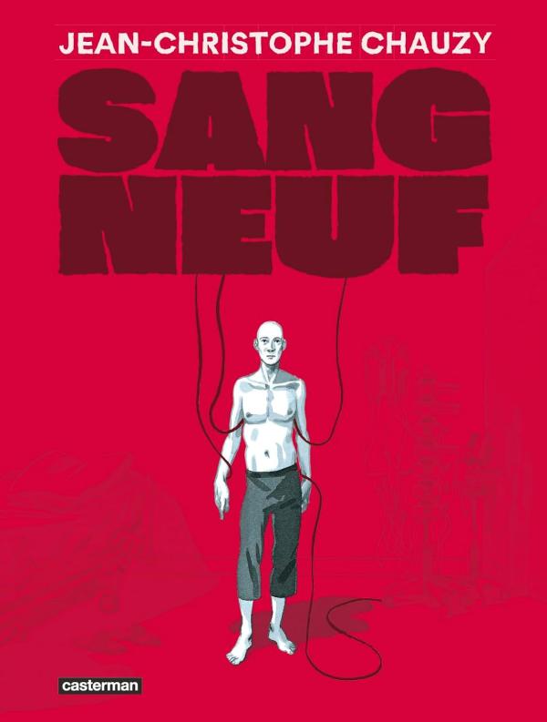 Sang neuf - Par Jean-Christophe Chauzy - Ed. Casterman