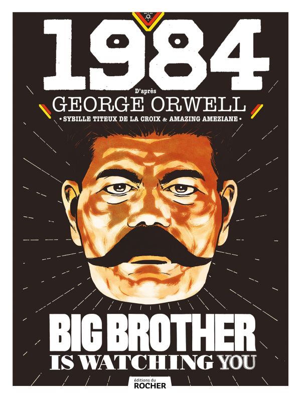 1984 - Par S. Titeux de la Croix & A. Ameziane, d'après G. Orwell - Editions du Rocher